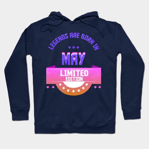 Legends are Born In May Hoodie by Suryaraj